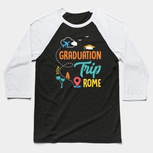 Graduation celebration Rome Trip 2024 Gift For Men Women Baseball T-Shirt